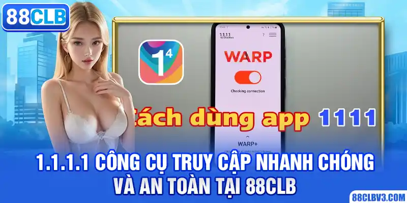 1.1.1.1 Công Cụ Truy Cập 88CLB Khi Bị Chặn 1.1.1.1