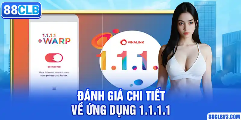 1.1.1.1 Công Cụ Truy Cập 88CLB Khi Bị Chặn Đánh giá chi tiết về ứng dụng 1.1.1.1
