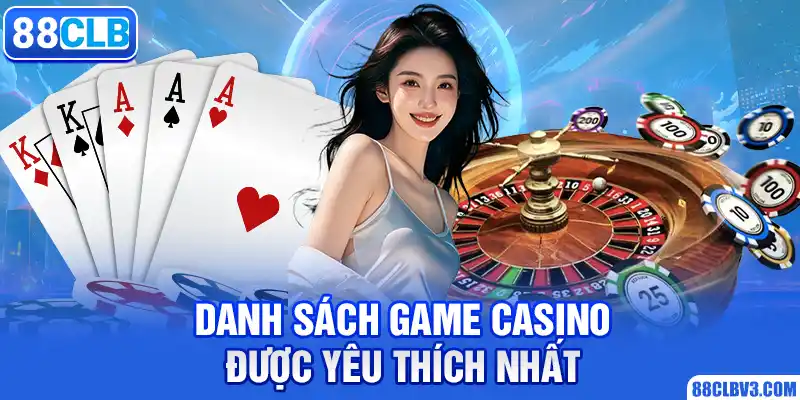 Game Casino Được Ưa Thích Nhất Nhà Cái 88CLB Năm 2026 game casino được ưa thích nhất