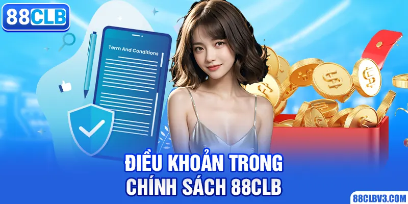 Chính sách bảo mật Điều khoản trong bản chính sách 88clb