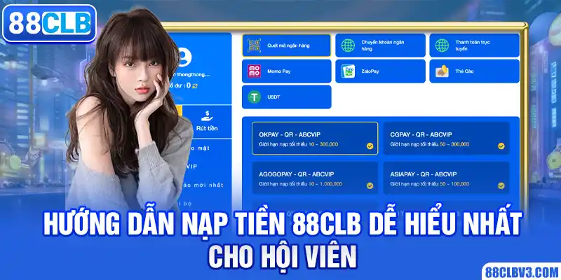 Hướng Dẫn Nạp Tiền 88CLB Dễ Hiểu Nhất Cho Hội Viên nạp tiền 88clb