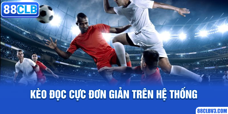 Kèo Châu Âu - Cách Để Bạn Chinh Phục Tỷ Lệ Khi Cá Cược 88CLB Kèo đọc cực đơn giản trên hệ thống