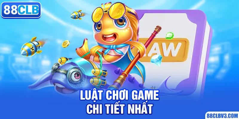 Bắn Cá Phát Tài - Trò Chơi Đổi Thưởng Nổi Tiếng Năm 2025 Luật chơi game chi tiết nhất