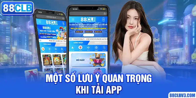 Tải App 88CLB | Chi Tiết, Đơn Giản, Hiệu Quả 2026 Một số lưu ý quan trọng khi tải app