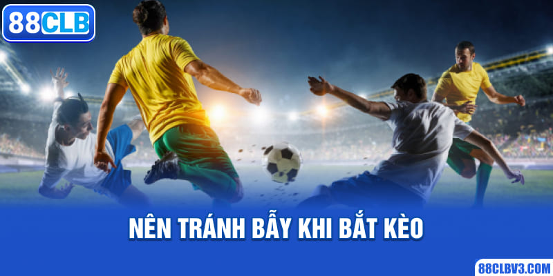 Kèo Châu Âu - Cách Để Bạn Chinh Phục Tỷ Lệ Khi Cá Cược 88CLB Nên tránh bẫy khi bắt kèo
