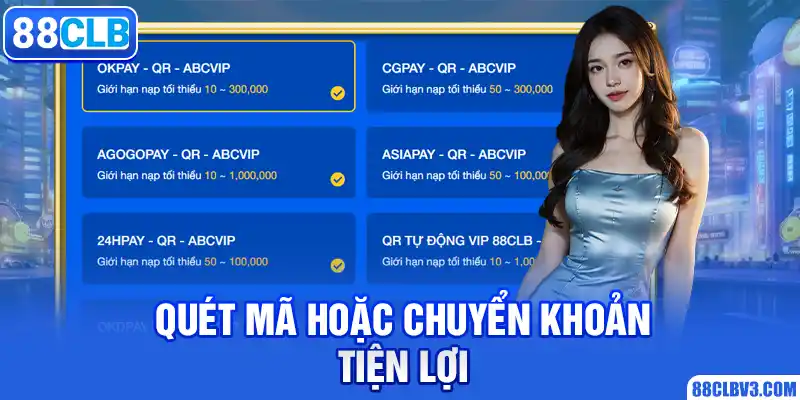 Hướng Dẫn Nạp Tiền 88CLB Dễ Hiểu Nhất Cho Hội Viên Quét mã hoặc chuyển khoản tiện lợi