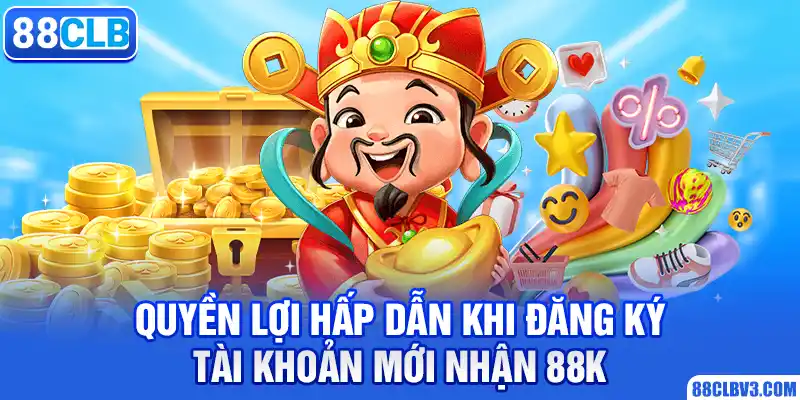 Đăng Ký Tài Khoản Mới Tặng 88k Tại Nhà Cái Online 88CLB Quyền lợi hấp dẫn khi đăng ký tài khoản mới nhận 88K
