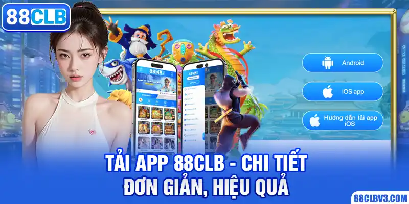 Tải App 88CLB | Chi Tiết, Đơn Giản, Hiệu Quả 2026 tải app 88clb