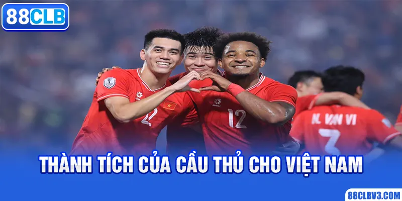 Nguyễn Xuân Son 88CLB - Cầu Thủ Sân Cỏ Đình Đám Nhất 2026 Thành tích của cầu thủ Nguyễn Xuân Son cho Việt Nam
