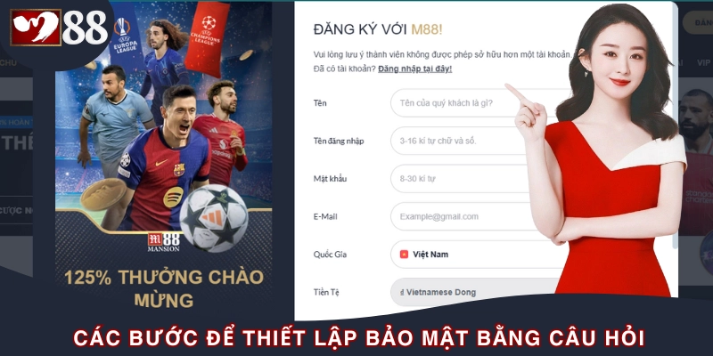 Bày cách thiết lập câu hỏi trong quá trình đăng ký