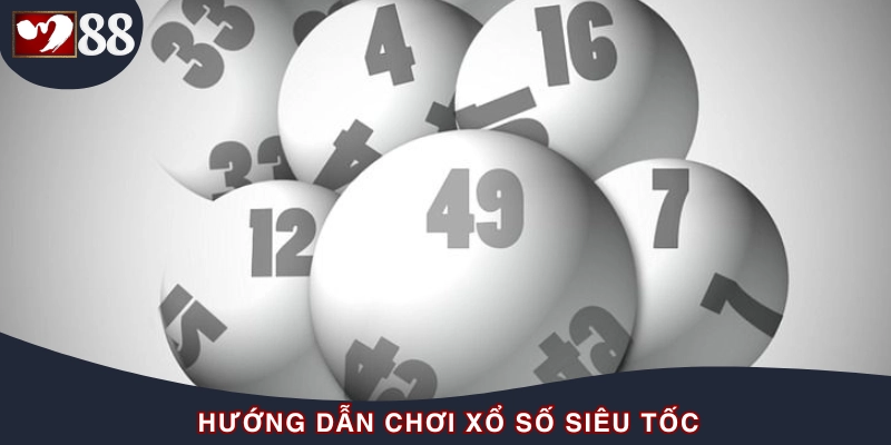 Cách chơi xổ số siêu tốc