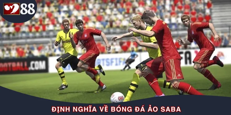 Bóng đá ảo Saba là gì?