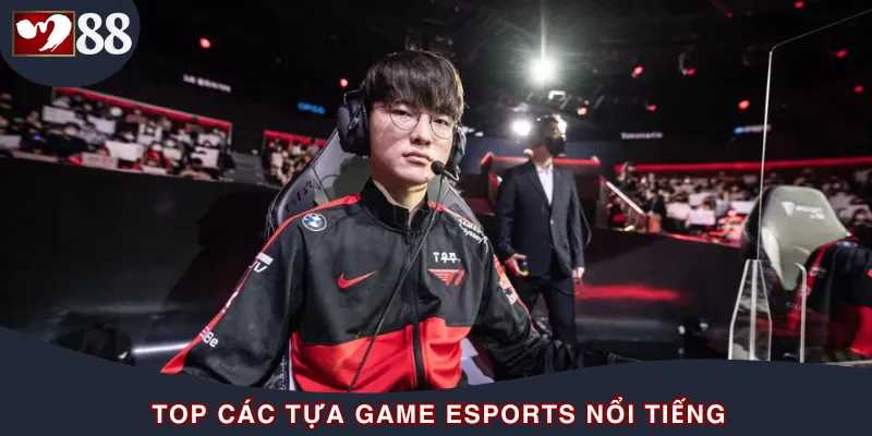 Danh sách các tựa game esports nổi tiếng nên thử một lần