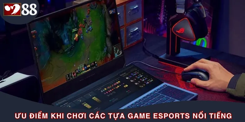 Tiện ích nhận được khi chơi game esports