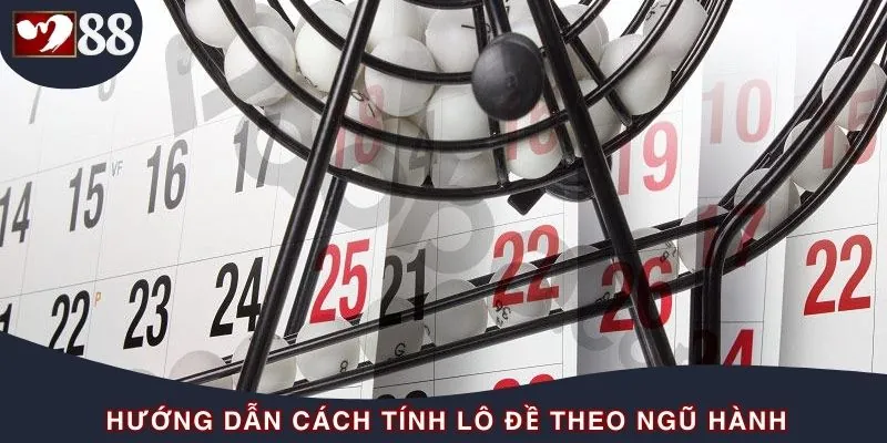 Cách tính lô đề theo ngũ hành chi tiết qua nhiều hình thức
