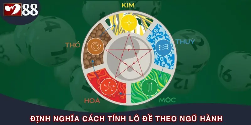 Cách tính lô đề theo ngũ hành mang đến khả năng trúng lớn cho lô thủ