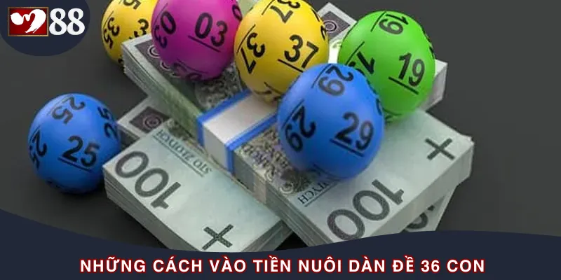 Hướng dẫn những cách vào tiền nuôi dàn đề 36 con chuẩn chỉnh