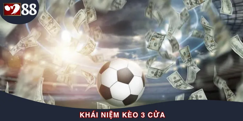 Định nghĩa về kèo 3 cửa