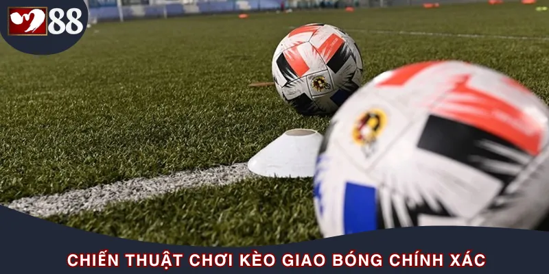 Thủ thuật chơi cược giao bóng chính xác 100%