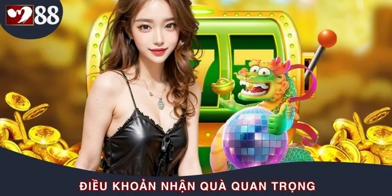 Tân binh nên lưu ý các điều kiện nhận quà