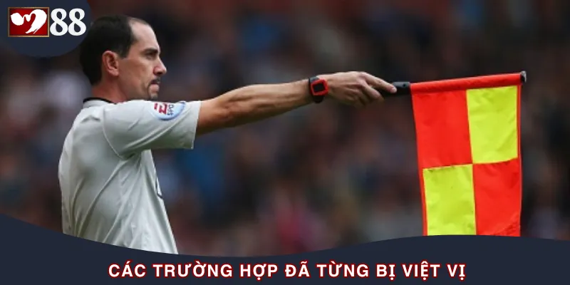 Các khoảnh khắc được xem là việt vị